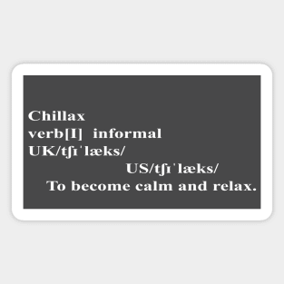 Chillax definition Magnet